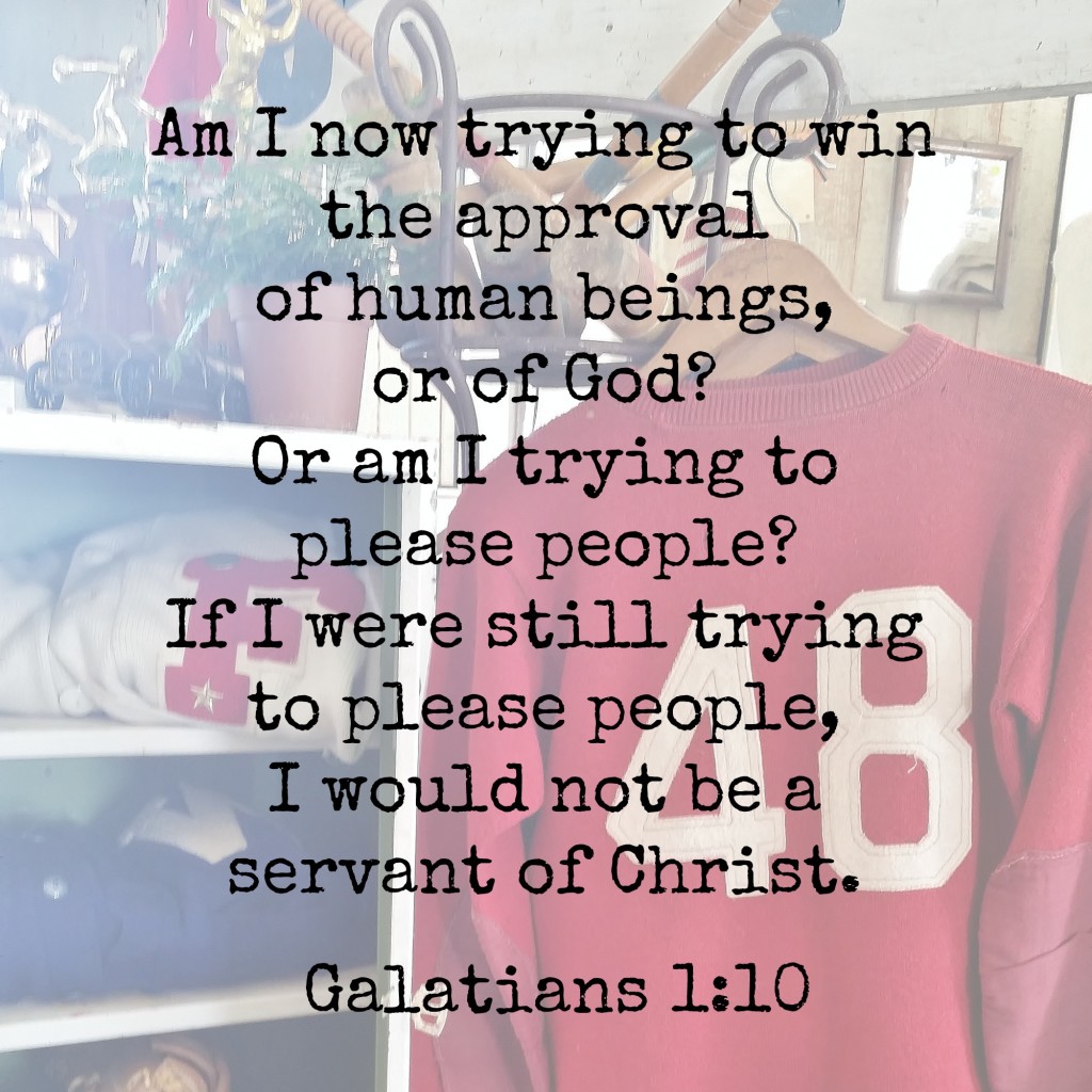 Am I now trying to win the approval of human beings, or of God? Or am I trying to please people? If I were still trying to please people, I would not be a servant of Christ. Galatians 1:10 Memory verse challenge www.huntandhost.net