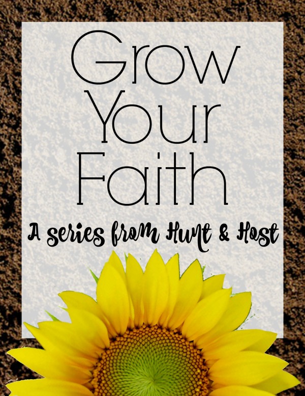 Grow Your Faith Summer Blog Series from Hunt & Host, weekly devotions to keep your faith flourishing in the stagnant summer heat.