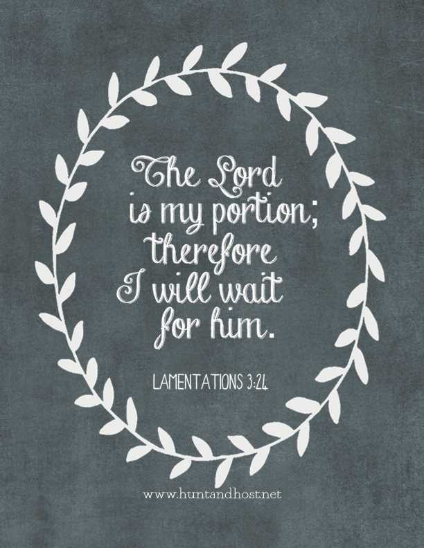 Lamentations 3:24 The Lord is my portion; therefore I will wait for him. August free printable bible memory verse download from Hunt & Host