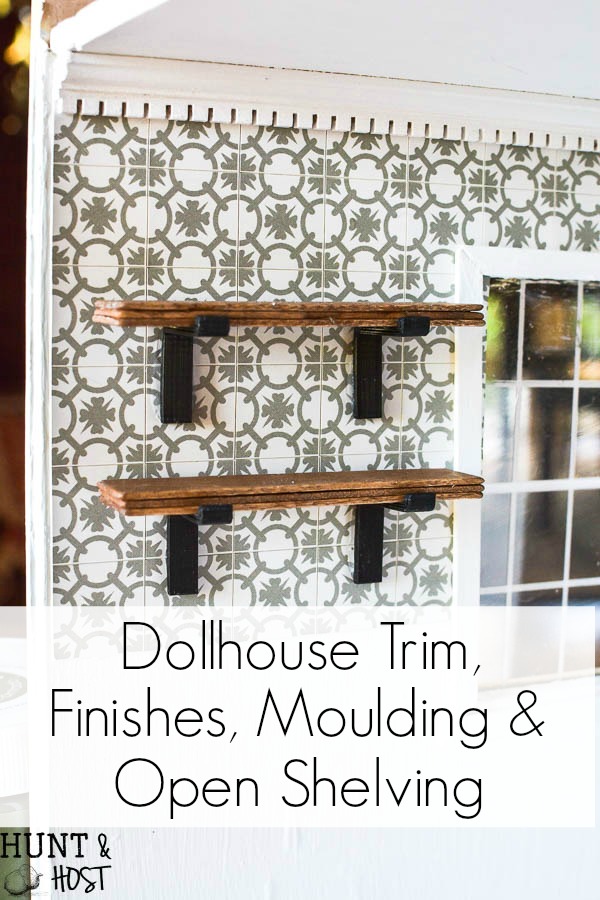 Dollhouse finishes, take a look at miniature trim, casing and mouldings plus DIY dental crown moulding installation. I also added little dollhouse open wood shelving in the kitchen!